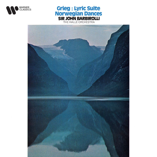 Hallé Orchestra & Sir John Barbirolli  – Grieg: Lyric Suite, Op. 54 & Norwegian Dances, Op. 35 (Remastered)  (1971/2020) [Official Digital Download 24bit/192kHz]