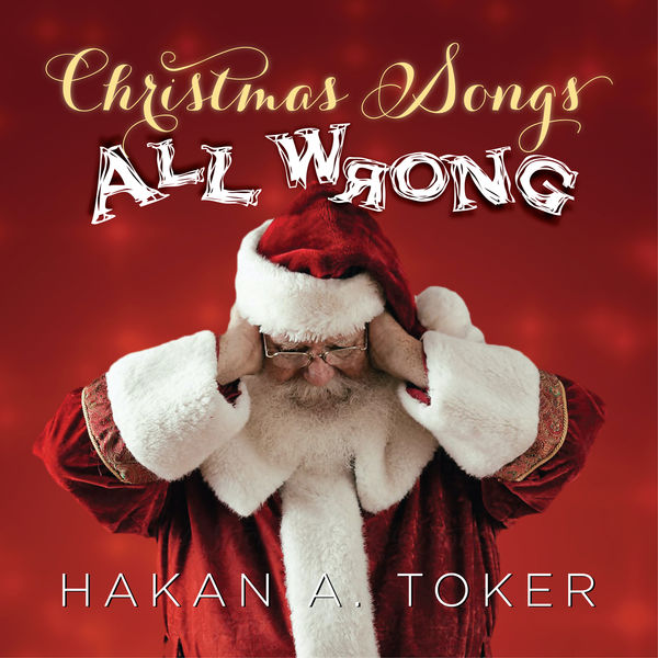 Hakan Ali Toker – Christmas Songs All Wrong (2020) [Official Digital Download 24bit/44,1kHz]