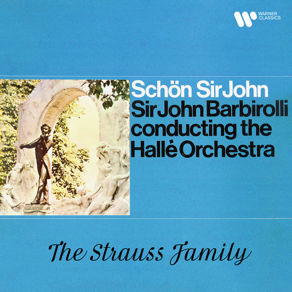 Hallé Orchestra & Sir John Barbirolli  – Schön Sir John. The Strauss Family (Remastered) (1957/2020) [Official Digital Download 24bit/192kHz]