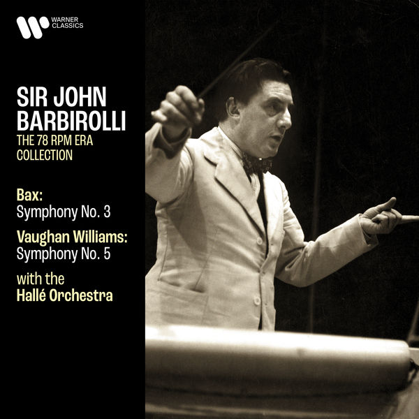 Hallé Orchestra & Sir John Barbirolli – Bax: Symphony No. 3 – Vaughan Williams: Symphony No. 5 (Remastered) (2021) [Official Digital Download 24bit/192kHz]