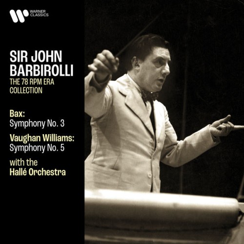 Hallé Orchestra, Sir John Barbirolli – Bax: Symphony No. 3 – Vaughan Williams: Symphony No. 5 (Remastered) (2021) [FLAC 24 bit, 192 kHz]