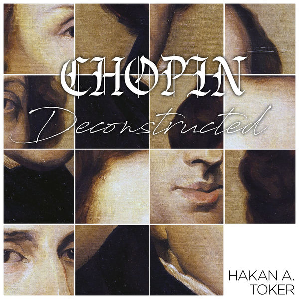 Hakan Ali Toker – Chopin Deconstructed (2021) [Official Digital Download 24bit/44,1kHz]