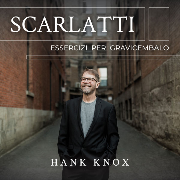 Hank Knox – Scarlatti: Essercizi per gravicembalo (2021) [Official Digital Download 24bit/96kHz]