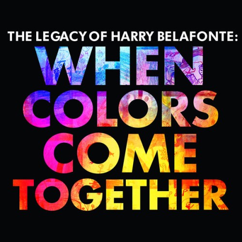 Harry Belafonte – The Legacy of Harry Belafonte: When Colors Come Together (2017) [FLAC 24 bit, 96 kHz]