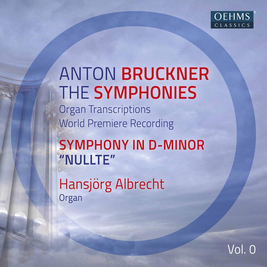 Hansjörg Albrecht – Bruckner: The Symphonies Organ Transcriptions, Vol. 1 (2021) [Official Digital Download 24bit/96kHz]