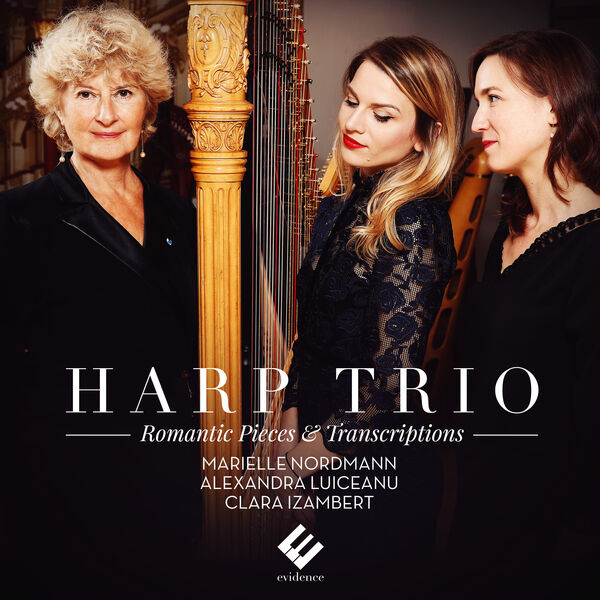 Marielle Nordmann, Alexandra Luiceanu, Clara Izambert – Harp Trio: Romantic Pieces & Transcriptions (2018) [Official Digital Download 24bit/96kHz]