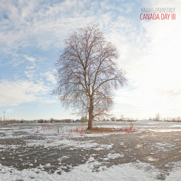 Harris Eisenstadt – Canada Day III (2012/2015) [Official Digital Download 24bit/88,2kHz]