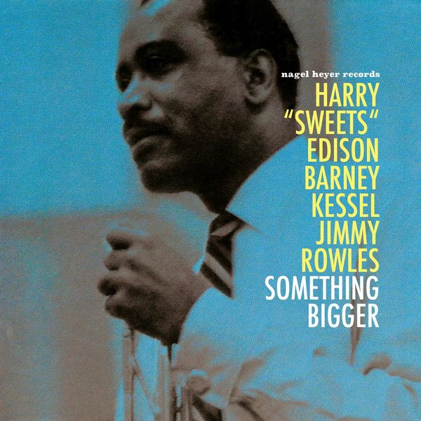 Harry “Sweets” Edison, Barney Kessel, Jimmy Rowles – Something Bigger (2021) [Official Digital Download 24bit/44,1kHz]
