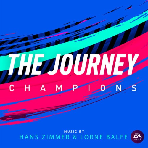 Hans Zimmer, Lorne Balfe – The Journey: Champions (Original Soundtrack) (2018) [FLAC 24 bit, 44,1 kHz]