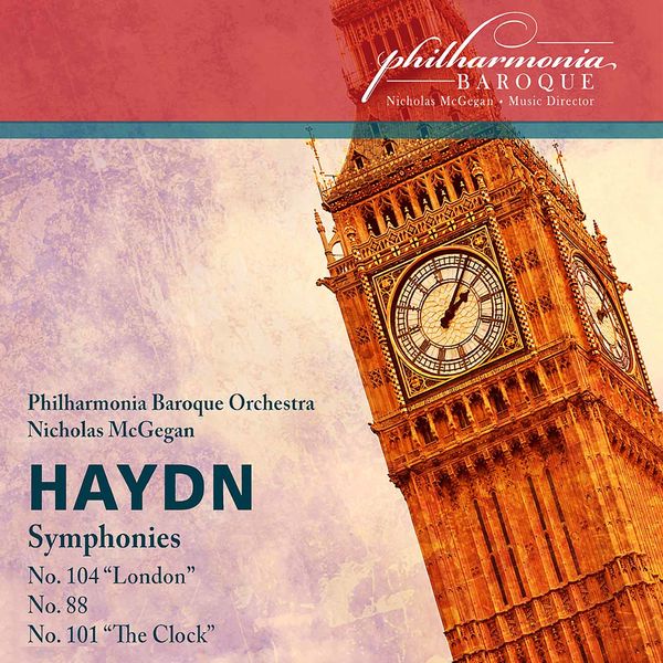 Philharmonia Baroque Orchestra, Nicholas McGegan – Haydn: Symphonies Nos. 104, 88, 101 (2011) [Official Digital Download 24bit/96kHz]