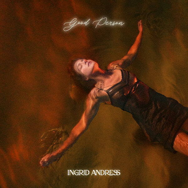 Ingrid Andress - Good Person (Deluxe) (2023) [FLAC 24bit/48kHz] Download