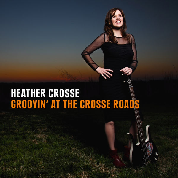 Heather Crosse – Groovin’ At The Crosse Roads (2015) [Official Digital Download 24bit/44,1kHz]