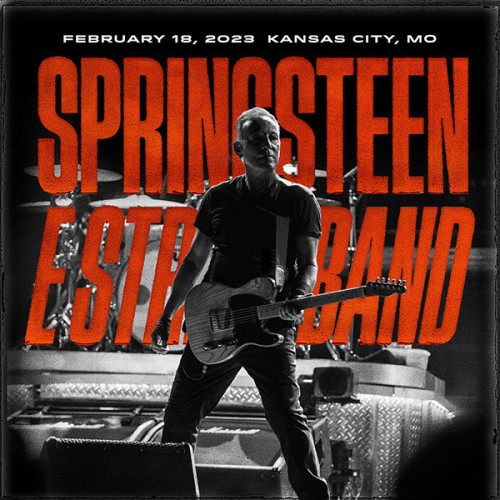 Bruce Springsteen & The E-Street Band – Bruce Springsteen & The E-Street Band-2023-02-18 T-Mobile Center, Kansas City, MO (2023) FLAC