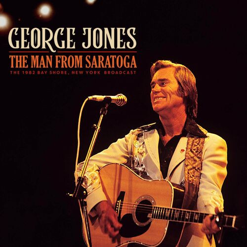 George Jones - The Man From Saratoga (Live 1982) (2023) FLAC Download