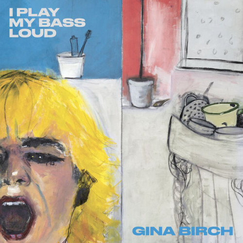 Gina Birch - I Play My Bass Loud (2023) 24bit FLAC Download