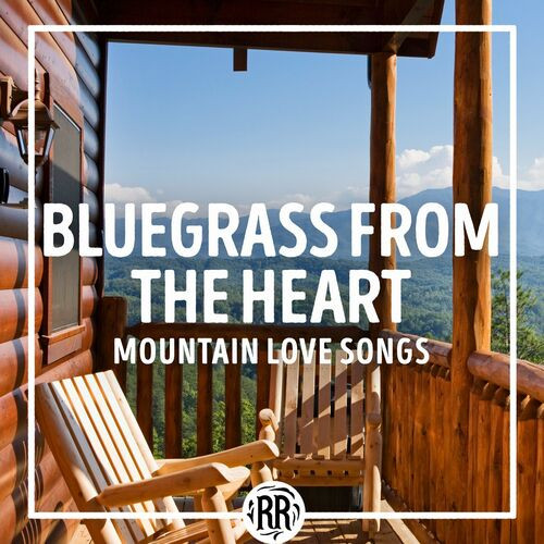 Various Artists - Bluegrass from the Heart  Mountain Love Songs (2023) MP3 320kbps Download
