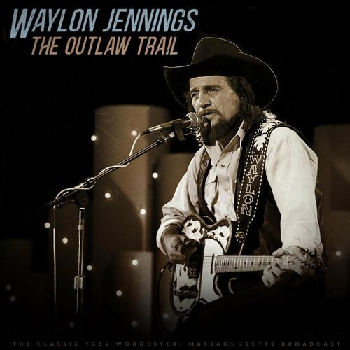 Waylon Jennings - The Outlaw Trail (Live 1984) (2023) FLAC Download