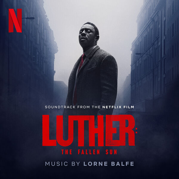 Lorne Balfe - Luther: The Fallen Sun (Soundtrack from the Netflix Film) (2023) [FLAC 24bit/48kHz]
