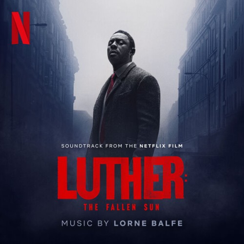 Lorne Balfe – Luther: The Fallen Sun (Soundtrack from the Netflix Film) (2023) [FLAC 24 bit, 48 kHz]