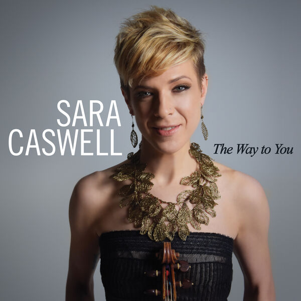Sara Caswell - The Way to You (2023) [FLAC 24bit/96kHz] Download