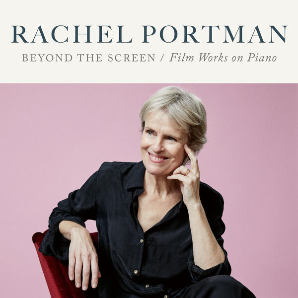 Rachel Portman – Beyond the Screen – Film Works on Piano (2023) [Official Digital Download 24bit/96kHz]