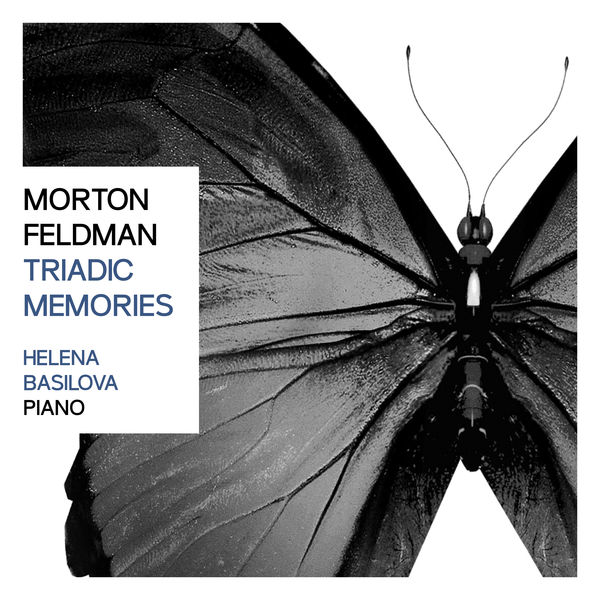 Helena Basilova – Morton Feldman: Triadic Memories (2020) [Official Digital Download 24bit/44,1kHz]
