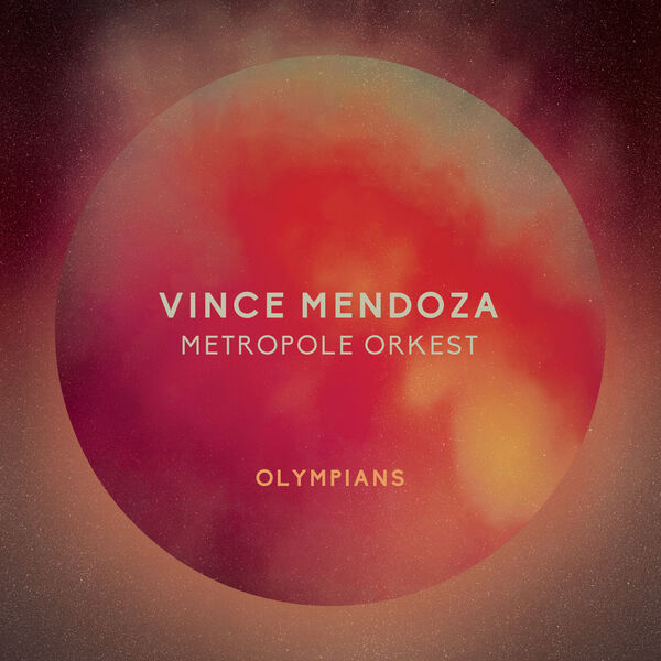 Vince Mendoza, Metropole Orkest - Olympians (2023) [FLAC 24bit/88,2kHz] Download