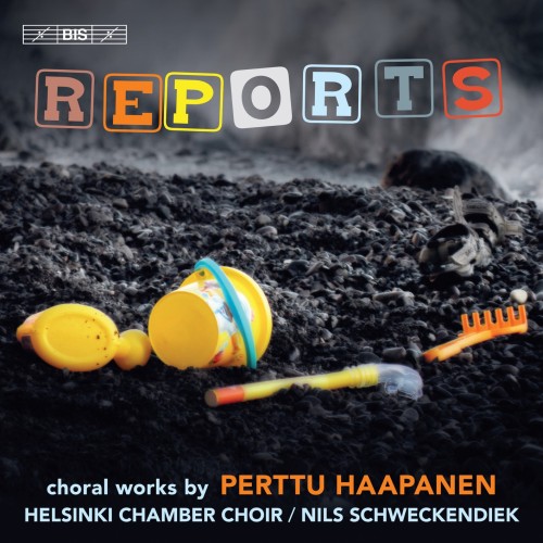 Helsinki Chamber Choir, Nils Schweckendiek – Haapanen: Reports (2019) [FLAC 24 bit, 48 kHz]