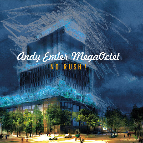 Andy Emler MegaOctet - NO RUSH ! (2023) [FLAC 24bit/88,2kHz] Download