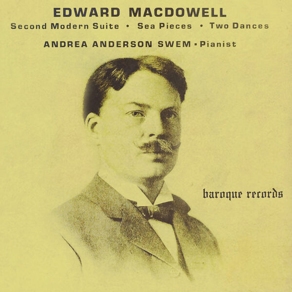 Andrea Anderson Swem – MacDowell: Second Modern Suite – Sea Pieces – Two Dances (1975/2023) [FLAC 24bit/96kHz]
