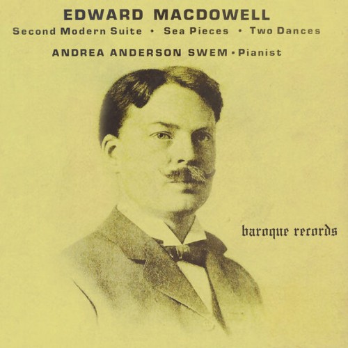 Andrea Anderson Swem – MacDowell: Second Modern Suite – Sea Pieces – Two Dances (1975/2023) [FLAC 24 bit, 96 kHz]