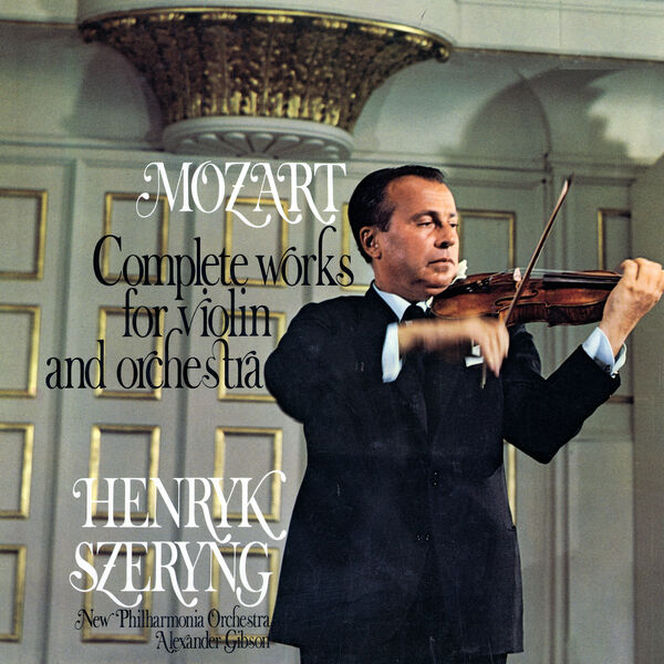 Henryk Szeryng – Mozart: Complete Works for Violin and Orchestra (Remastered) (2018) [Official Digital Download 24bit/96kHz]