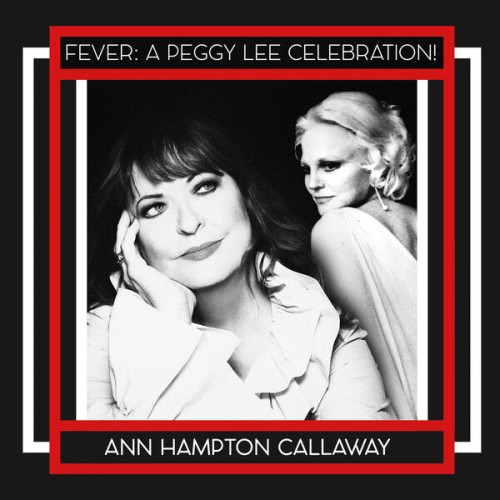 Ann Hampton Callaway - Fever: A Peggy Lee Celebration! (2023) Download