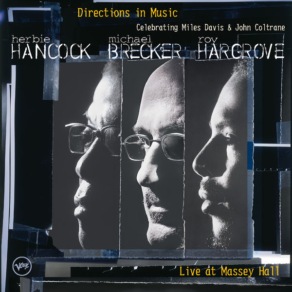 Herbie Hancock, Michael Brecker, Roy Hargrove – Directions In Music: Live At Massey Hall (2002) [Official Digital Download 24bit/192kHz]