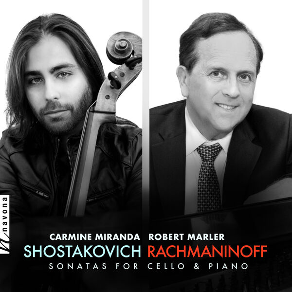 Carmine Miranda, Robert Marler - Shostakovich & Rachmaninoff: Sonatas for Cello & Piano (2023) [FLAC 24bit/44,1kHz] Download