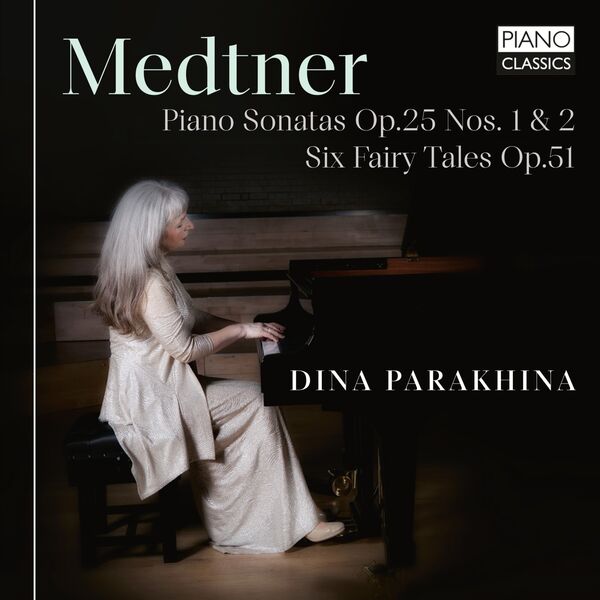 Dina Parakhina – Medtner: Piano Sonatas, Op. 25 Nos. 1 & 2, Six Fairy Tales, Op. 51 (2023) [FLAC 24bit/96kHz]