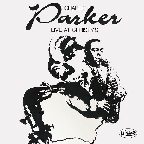Charlie Parker - Live at Christy's (1950/2023) [FLAC 24bit/96kHz]