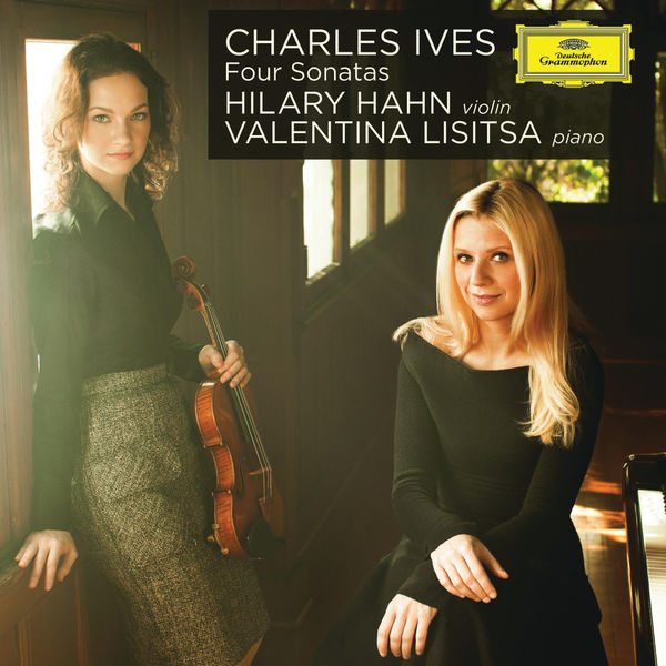 Hilary Hahn & Valentina Lisitsa – Ives: Four Violin Sonatas (2011/2018) [Official Digital Download 24bit/88,2kHz]