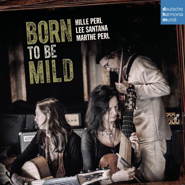 Hille Perl – Born to Be Mild (2015) [Official Digital Download 24bit/96kHz]