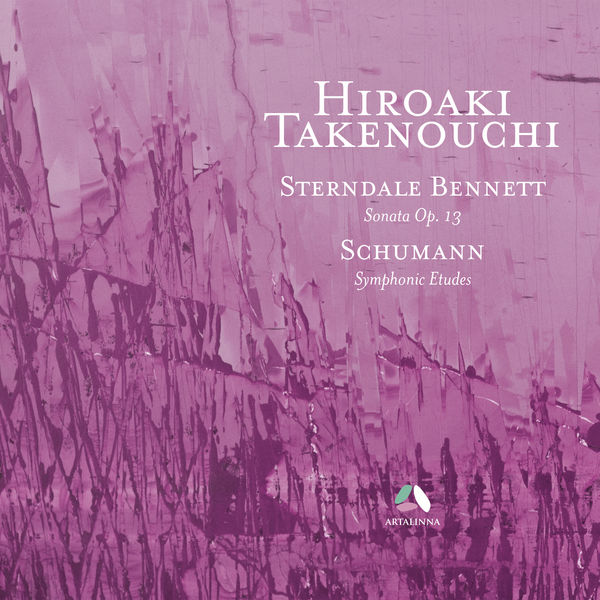 Hiroaki Takenouchi – Sterndale Bennett: Piano Sonata, Op. 13 – Schumann: Symphonic Etudes, Op. 13 (2017) [Official Digital Download 24bit/48kHz]