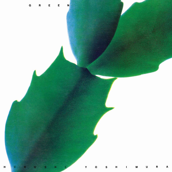 Hiroshi Yoshimura – Green (1986/2020) [Official Digital Download 24bit/44,1kHz]