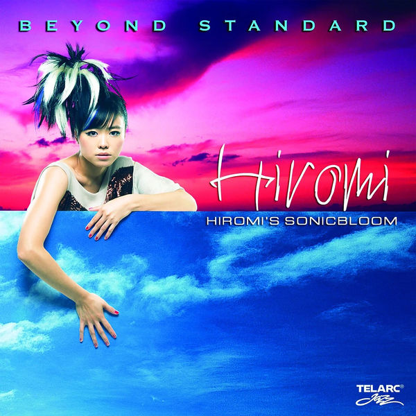 Hiromi – Hiromi’s Sonicbloom: Beyond Standard (2008/2021) [Official Digital Download 24bit/192kHz]