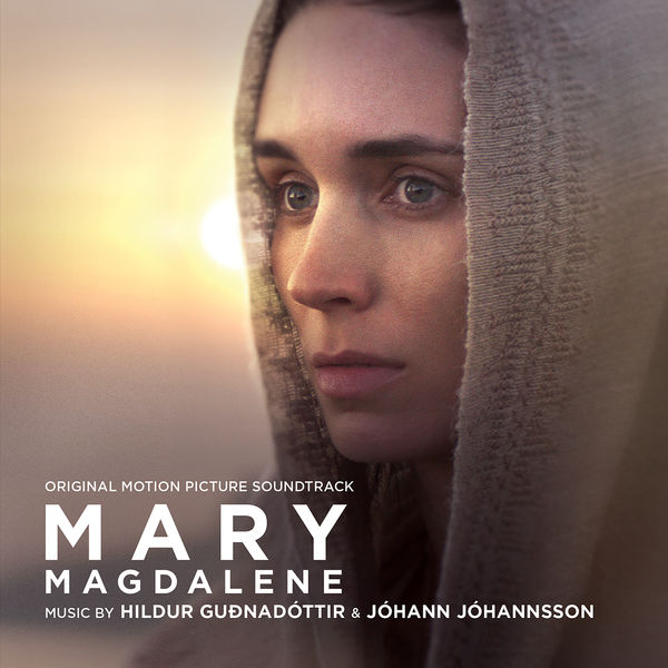 Hildur Guðnadóttir & Jóhann Jóhannsson – Mary Magdalene (Original Motion Picture Soundtrack) (2018) [Official Digital Download 24bit/48kHz]