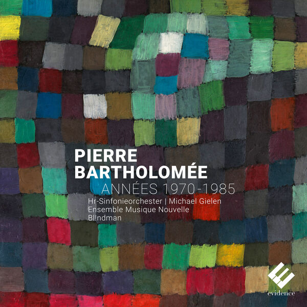 hr-Sinfonieorchester, Michael Gielen, Ensemble Musique Nouvelle, Bl!ndman – Pierre Bartholomée: Années 1970-1985 (2018) [Official Digital Download 24bit/48kHz]