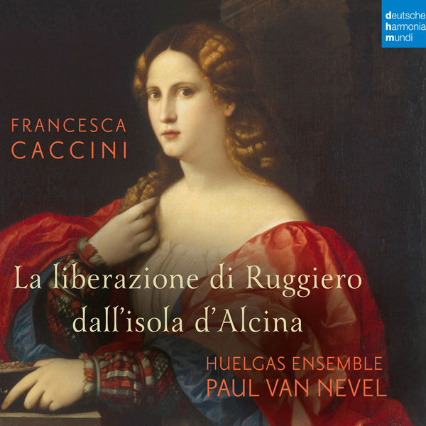 Huelgas Ensemble – Francesca Caccini: La liberazione di Ruggiero dall’isola d’Alcina (Live) (2018) [Official Digital Download 24bit/96kHz]