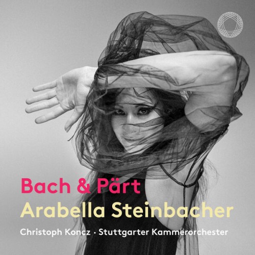 Arabella Steinbacher – J.S. Bach & Pärt: Works for Violin & Chamber Orchestra (2023) [FLAC 24 bit, 96 kHz]