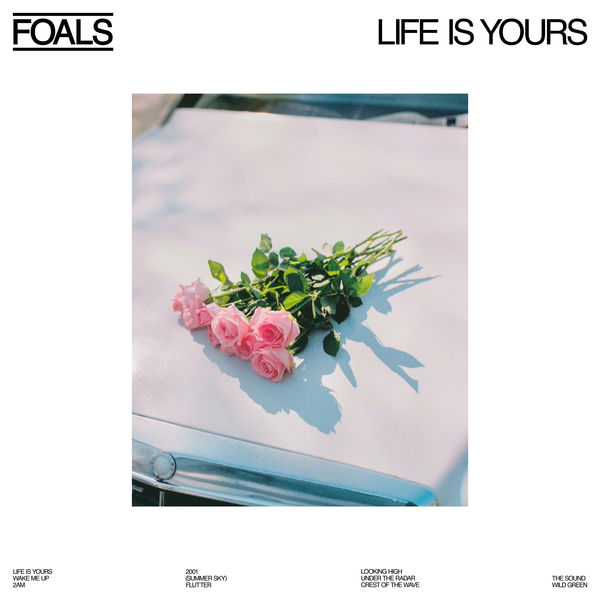 Foals - Life Is Yours (2022) [FLAC 24bit/48kHz] Download