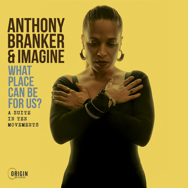 Anthony Branker – What Place Can Be for Us? – A Suite in Ten Movements (2023) [FLAC 24bit/96kHz]