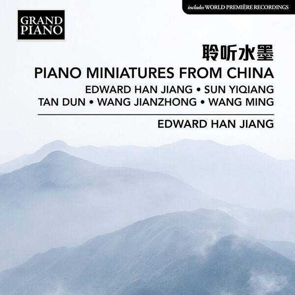 Edward Han Jiang - Piano Miniatures from China (2023) [FLAC 24bit/44,1kHz] Download