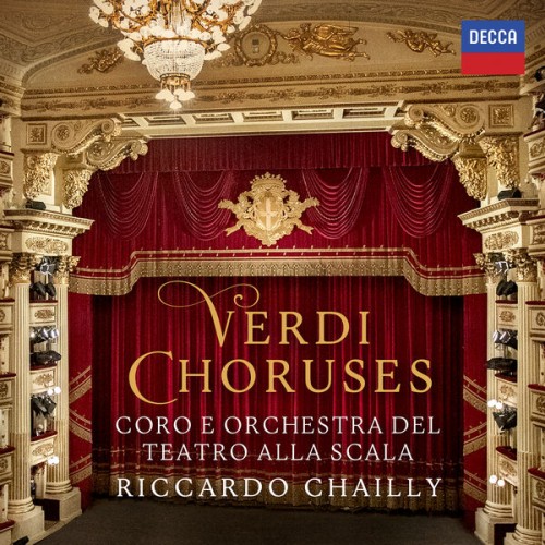 Coro Del Teatro Alla Scala Di Milano, Orchestra del Teatro della Scala di Milano, Riccardo Chailly – Verdi Choruses (2023) [FLAC 24 bit, 96 kHz]